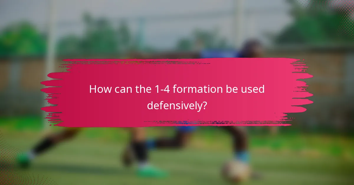 How can the 1-4 formation be used defensively?