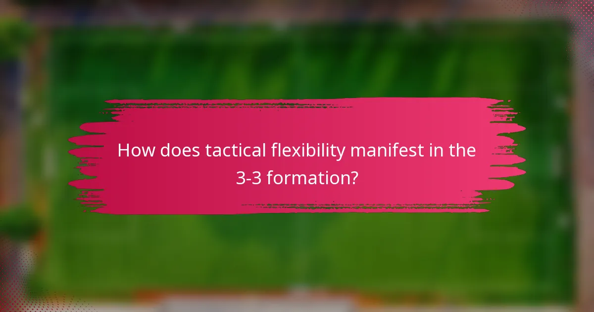 How does tactical flexibility manifest in the 3-3 formation?