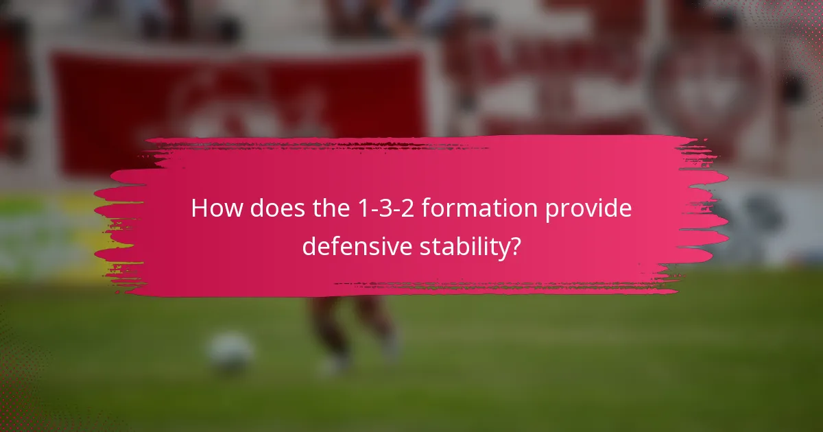 How does the 1-3-2 formation provide defensive stability?