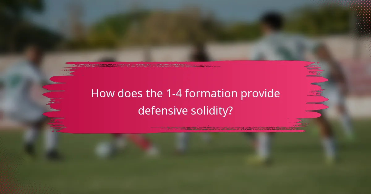 How does the 1-4 formation provide defensive solidity?