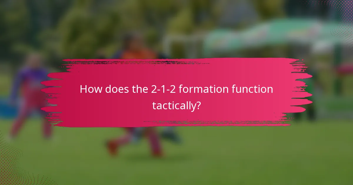 How does the 2-1-2 formation function tactically?