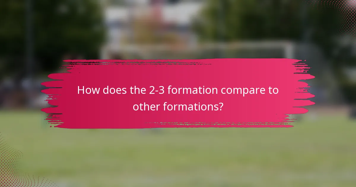 How does the 2-3 formation compare to other formations?