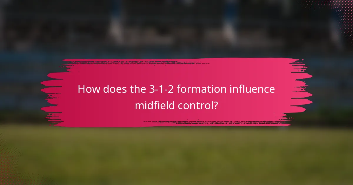 How does the 3-1-2 formation influence midfield control?