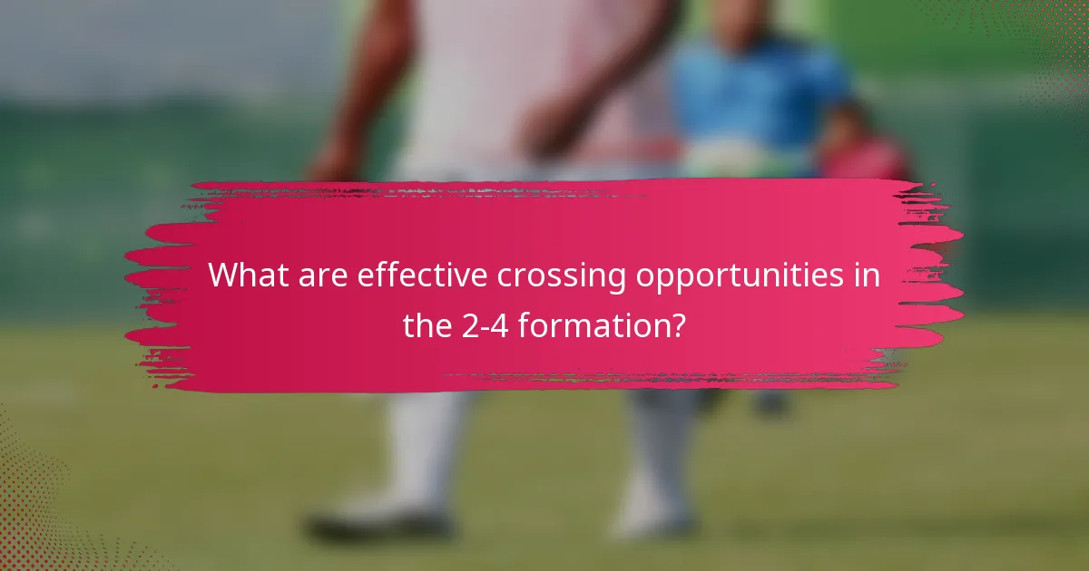 What are effective crossing opportunities in the 2-4 formation?