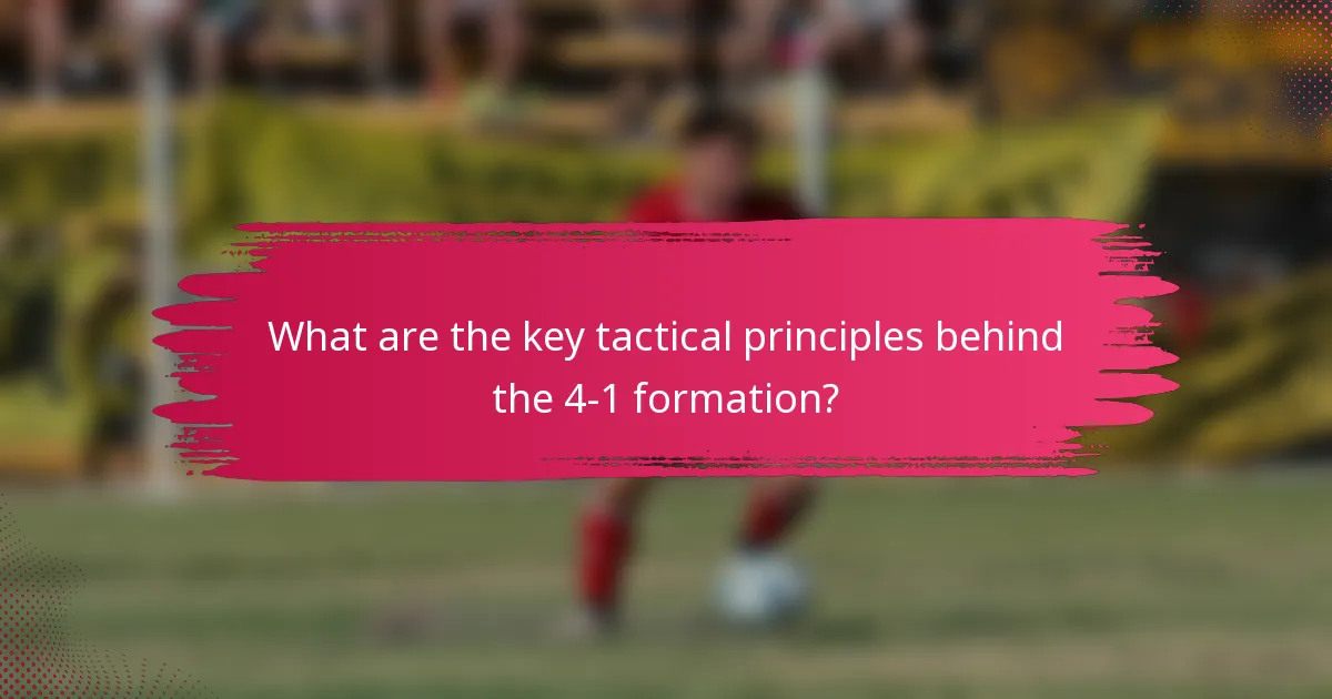 What are the key tactical principles behind the 4-1 formation?