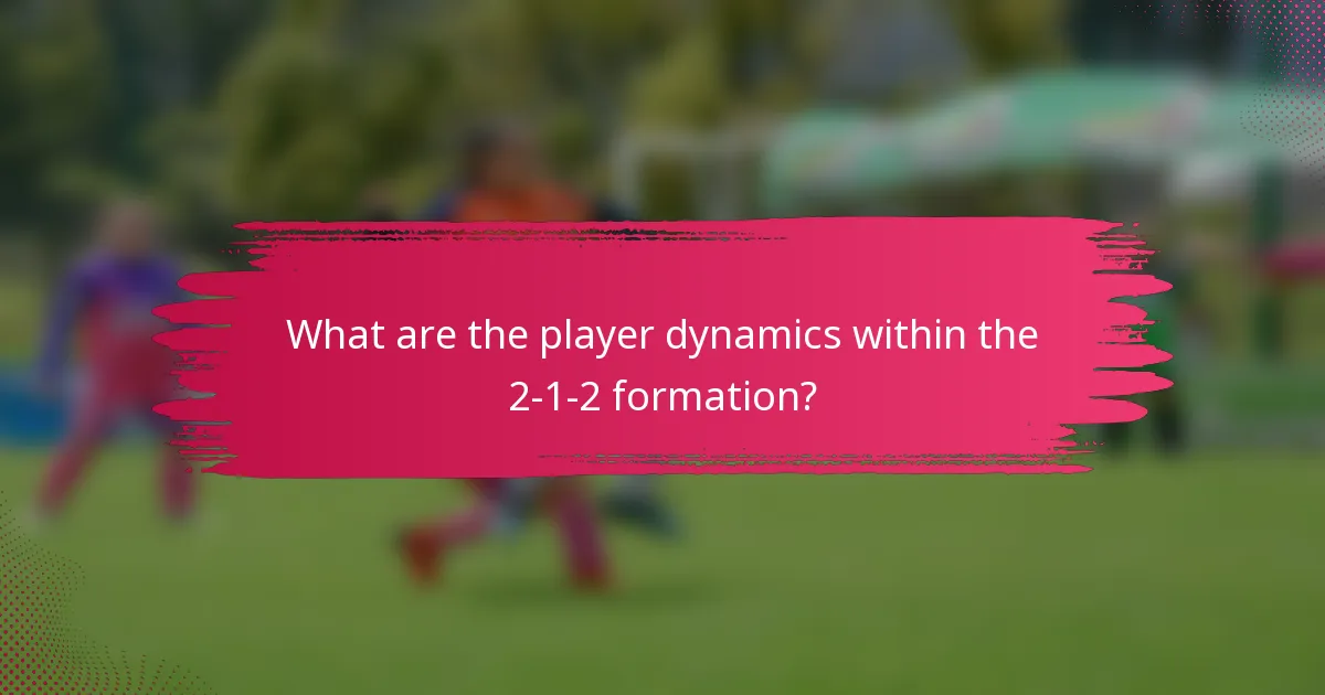 What are the player dynamics within the 2-1-2 formation?