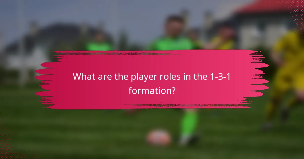 What are the player roles in the 1-3-1 formation?