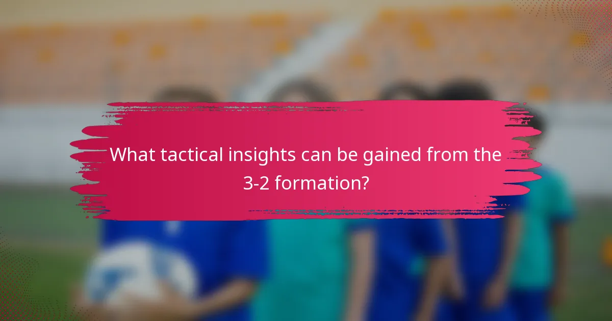 What tactical insights can be gained from the 3-2 formation?