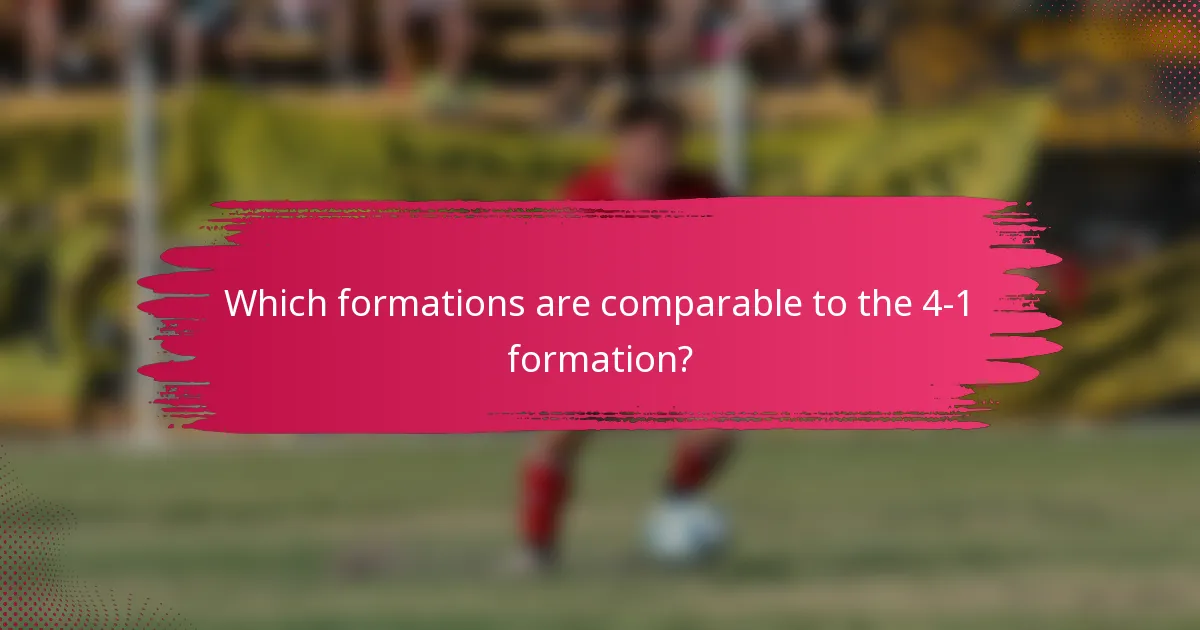Which formations are comparable to the 4-1 formation?